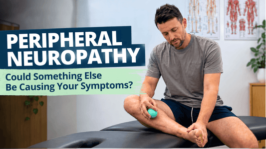 Peripheral Neuropathy: What If Your Symptoms Have More Than One Cause?