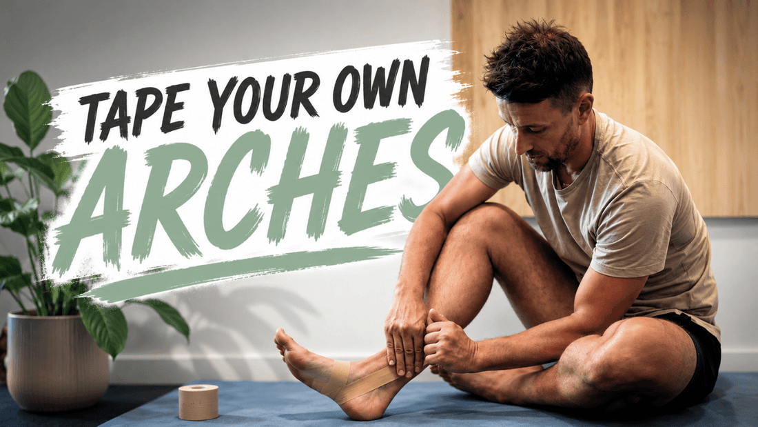 How to Tape Your Own Arches: A Simple Guide for Flat Feet & Collapsed Arches
